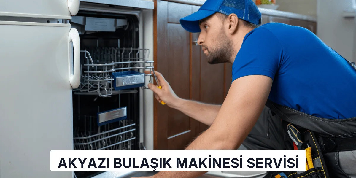 Akyazı Bulaşık Makinesi Servisi