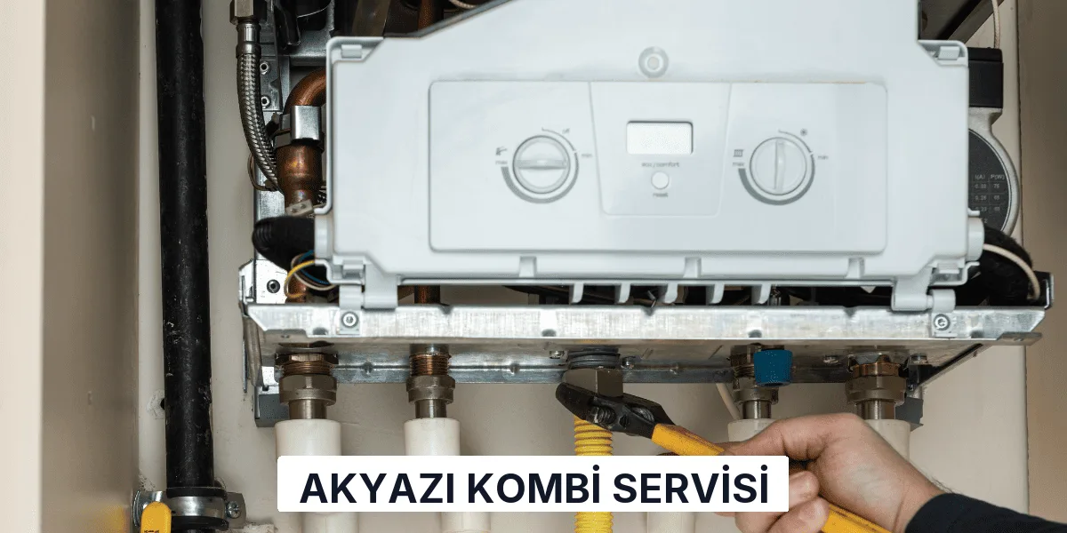 Akyazı Kombi Servisi
