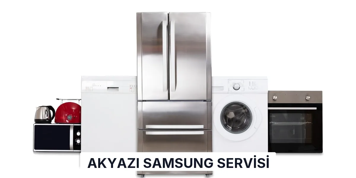 Akyazı Samsung Servisi